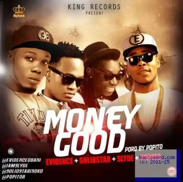 Evidence - Money Good ft. Solidstar & Slyde